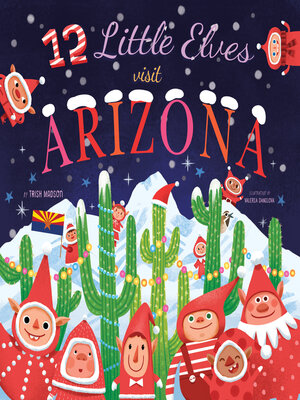 cover image of 12 Little Elves Visit Arizona
